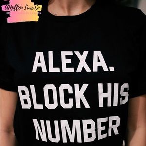 Alexa Block His Number Tee